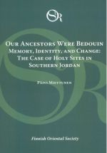 Our Ancestors Were Bedouin. Memory, Identity, and Change: The Case of Holy Sites in Southern Jordan