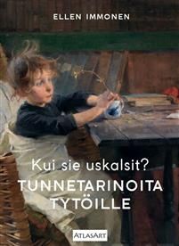 Kui sie uskalsit? Tunnetarinoita tytöille