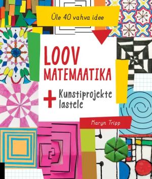 Loov matemaatika. kunstiprojekte lastele