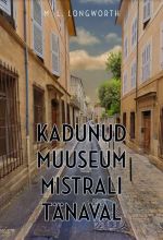 Kadunud muuseum mistrali tänaval