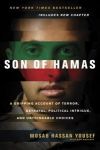 Son of Hamas. A Gripping Account of Terror, Betrayal, Political Intrigue, and Unthinkable Choices