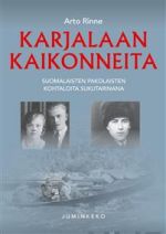 Karjalaan kaikonneita. Suomalaisten pakolaisten kohtaloita sukutarinana