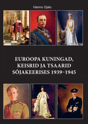 Euroopa kuningad, keisrid ja tsaarid sõjakeerises 1939-1945