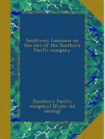 Southwest Louisiana on the line of the Southern Pacific company