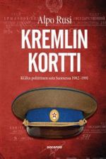 Kremlin kortti. KGB'n poliittinen sota Suomessa 1982-1991