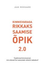 Kinnisvaraga rikkaks saamise õpik 2.0