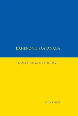 Kahekõne saatanaga/dialogue with the devil