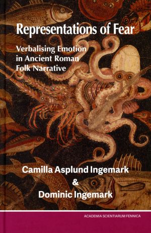 Representations of Fear. Verbalising Emotion in Ancient Roman Folk Narrative