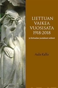 Liettuan vaikea vuosisata 1918-2018. ja liettualais-juutalaiset suhteet