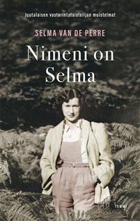 Nimeni on Selma. Juutalaisen vastarintataistelijan muistelmat