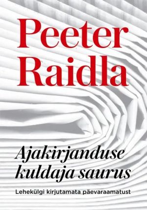 Ajakirjanduse kuldaja saurus. lehekülgi kirjutamata päevaraamatust