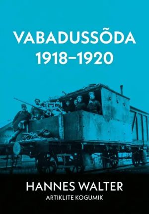 Vabadussõda 1918-1920. hannes walteri artiklite kogumik