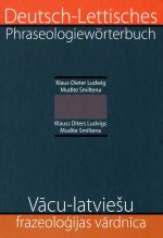 Vācu-latviešu frazeoloģijas vārdnīca / Deutsch-lettisches Phraseologiewörterbuch