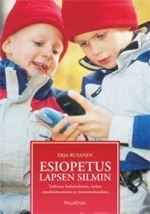 Esiopetus lapsen silmin. tutkimus kokemuksesta, tiedon transferoitumisesta ja metatietoisuudesta