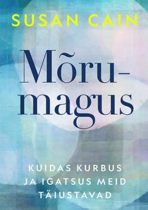 Mõrumagus. kuidas kurbus ja igatsus meid täiustavad