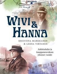 Wivi & Hanna. Arkkitehdin ja kauppaneuvoksen yhteiset vuodet