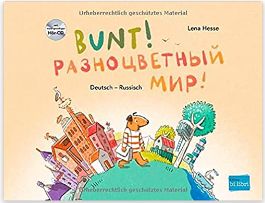 Bunt! - Kinderbuch Deutsch-Russisch mit mehrsprachiger Hör-CD + MP3-Hörbuch zum Download