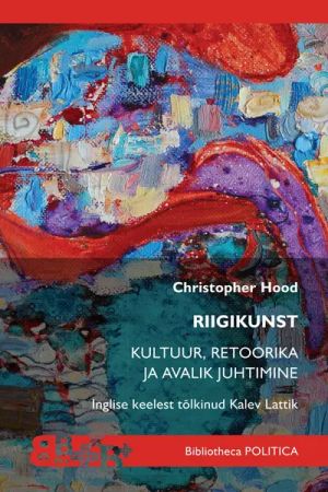 Riigikunst. kultuur, retoorika ja avalik juhtimine