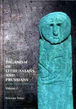 Paganism of Lithuanians and Prussians. Volume 1