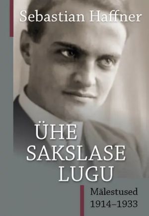 Ühe sakslase lugu. mälestused 1914-1933