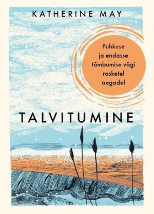 Talvitumine. puhkuse ja endasse tõmbumise vägi rasketel aegadel