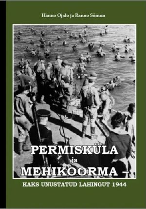 Permisküla ja mehikoorma - kaks unustatud lahingut 1944