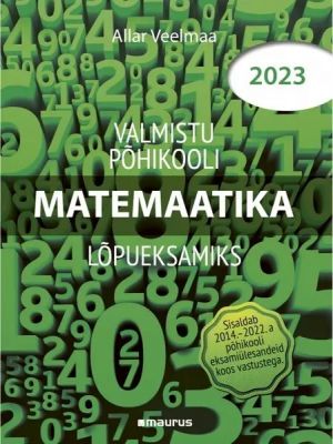 Valmistu põhikooli lõpueksamiks. matemaatika 2023