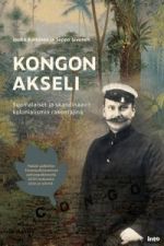 Kongon akseli. Suomalaiset ja skandinaavit kolonialismin rakentajina