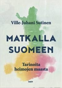 Matkalla Suomeen. Tarinoita heimojen maasta