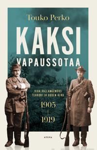 Kaksi vapaussotaa. Viha, vallankumous, terrori ja uuden alku 1905-1919