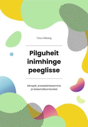 Pilguheit inimhinge peeglisse. minapilt, enesekehtestamine ja teised käitumisviisid