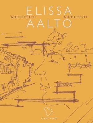 Architect Elissa Aalto - Arkkitehti: Elissa Aalto