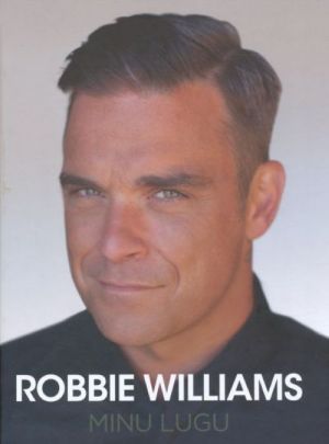 ROBBIE WILLIAMS. MINU LUGU