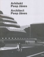 ARHITEKT PEEP JÄNES/ARCHITECT PEEP JÄNES