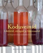 KODUVEINID, LIKÖÖRID, SIIRUPID JA LIMONAADID