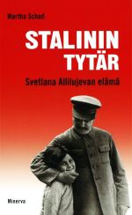 Stalinin tytär. Svetlana Allilujevan elämä