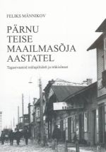 PÄRNU TEISE MAAILMASOJA AASTATEL