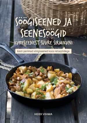 SÖÖGISEENED JA SEENESÖÖGID KUKESEENEST SUURE SIRMIKUNI