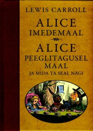 ALICE IMEDEMAAL & ALICE PEEGLITAGUSEL MAAL JA MIDA TA SEAL NÄGI