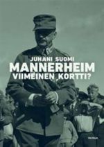 Mannerheim - viimeinen kortti?