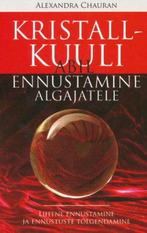 KRISTALLKUULI ABIL ENNUSTAMINE ALGAJATELE