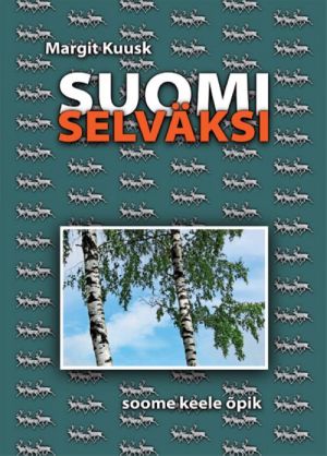 SUOMI SELVÄKSI. SOOME KEELE ÕPIK