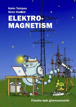 ELEKTROMAGNETISM. FÜÜSIKA ÕPIK GÜMNAASIUMILE