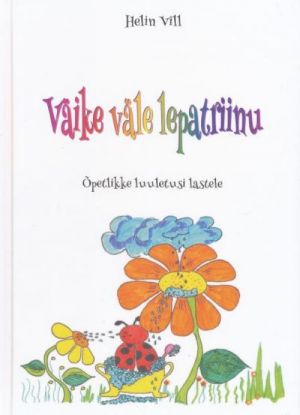 VÄIKE VÄLE LEPATRIINU. OPETLIKKE LUULETUSI LASTELE