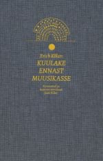 ERICH KOLAR: KUULAKE ENNAST MUUSIKASSE