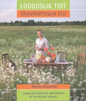 LOODUSLIK TOIT. TÄISVÄÄRTUSLIK ELU