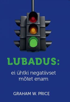 LUBADUS: EI ÜHTKI NEGATIIVSET MOTET ENAM