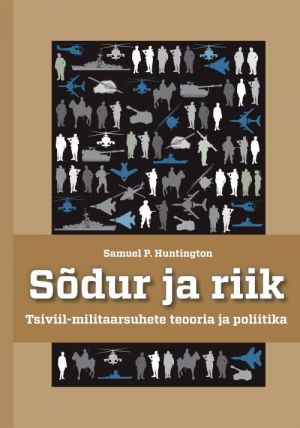 SODUR JA RIIK. TSIVIIL-MILITAARSUHETE TEOORIA JA POLIITIKA