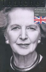 MARGARET THATCHER. KÕNED JA INTERVJUUD