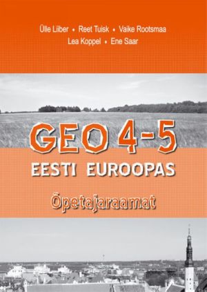 GEO 4-5 EESTI EUROOPAS. ÕPETAJARAAMAT